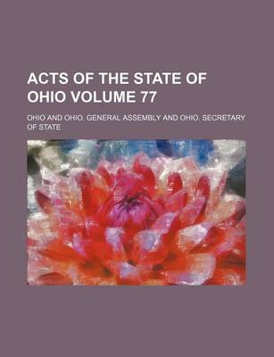 Book cover for Acts of the State of Ohio Volume 77