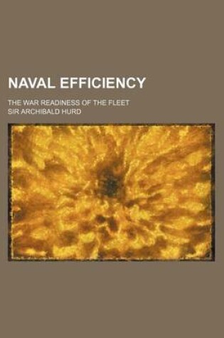 Cover of Naval Efficiency; The War Readiness of the Fleet