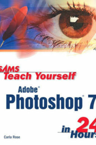 Cover of Sams Teach Yourself Adobe Photoshop 7 in 24 Hours with                100 Photoshop Tips