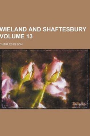 Cover of Wieland and Shaftesbury Volume 13