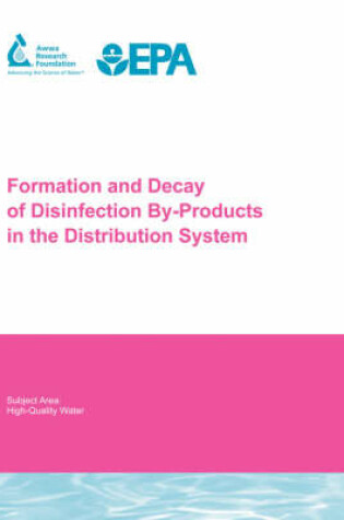 Cover of The Formation and Decay of Disinfection By-Products in the Distribution System