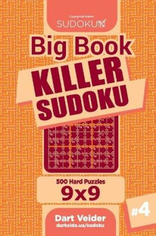 Cover of Big Book Killer Sudoku - 500 Hard Puzzles 9x9 (Volume 4)