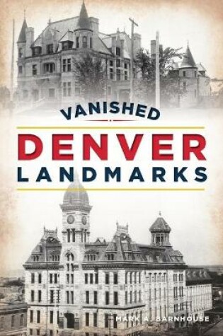 Cover of Vanished Denver Landmarks
