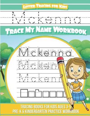 Book cover for McKenna Letter Tracing for Kids Trace My Name Workbook