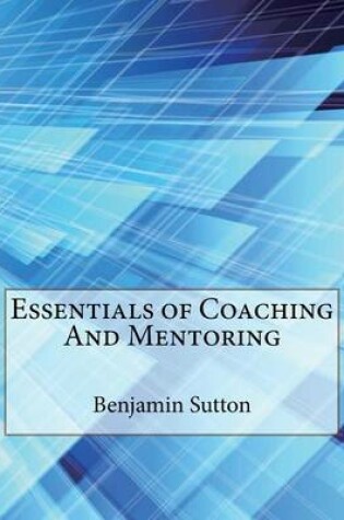 Cover of Essentials of Coaching and Mentoring