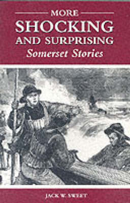 Book cover for More Shocking and Surprising Somerset Stories