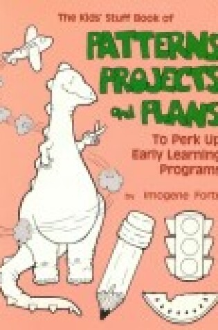 Cover of The Kids' Stuff Book of Patterns, Projects, and Plans to Perk Up Early Learning Programs