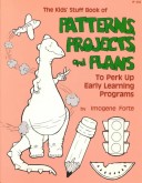 Cover of The Kids' Stuff Book of Patterns, Projects, and Plans to Perk Up Early Learning Programs