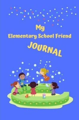 Cover of My Elementary School Friend Journal