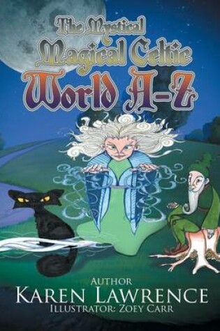 Cover of The Mystical Magical Celtic World A-Z