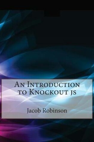 Cover of An Introduction to Knockout Js