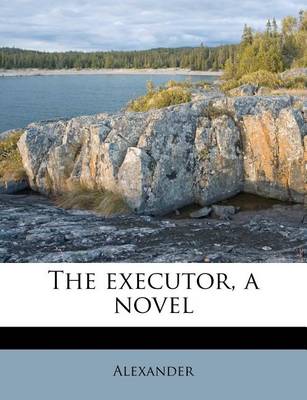 Book cover for The Executor, a Novel