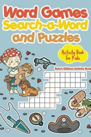 Cover of Word Games, Search-A-Word and Puzzles Activity Book for Kids