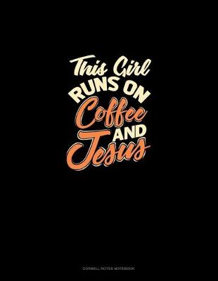 Book cover for This Girl Runs On Coffee And Jesus