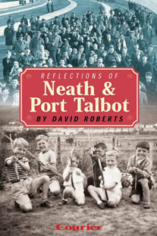 Cover of Reflections of Neath and Port Talbot