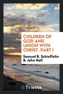 Book cover for Children of God and Union with Christ. Part I