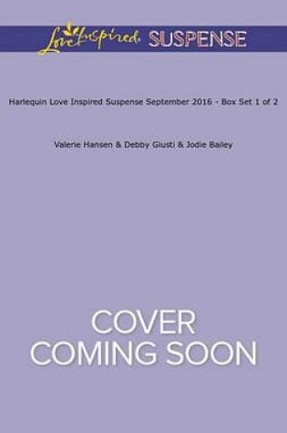 Cover of Harlequin Love Inspired Suspense September 2016 - Box Set 1 of 2