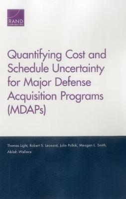 Book cover for Quantifying Cost and Schedule Uncertainty for Major Defense Acquisition Programs (Mdaps)