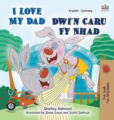 Book cover for I Love My Dad (English Welsh Bilingual Children's Book)