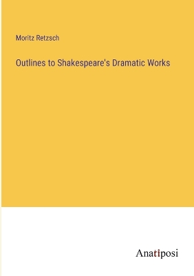 Book cover for Outlines to Shakespeare's Dramatic Works