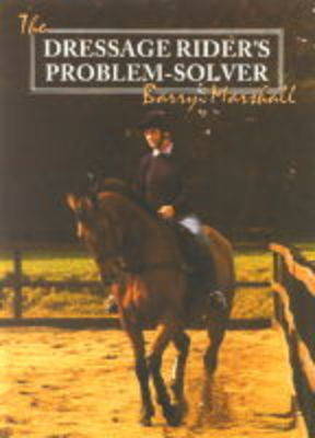 Cover of The Dressage Rider's Problem-solver