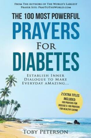 Cover of Prayer the 100 Most Powerful Prayers for Diabetes 2 Amazing Books Included to Pray for Disease & Healthy Eating