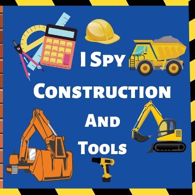 Book cover for I Spy Construction And Tools