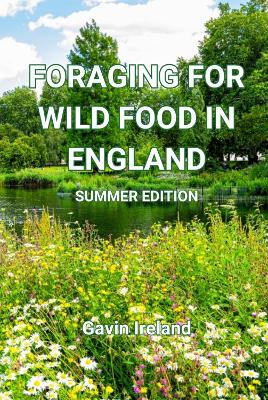 Book cover for Foraging for Wild Food in England - Summer edition