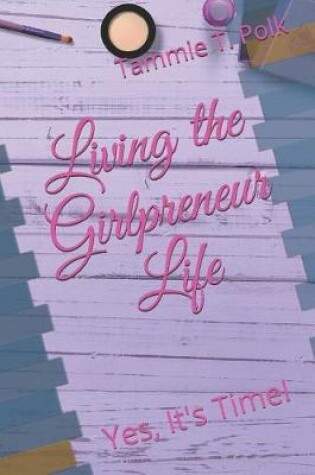 Cover of Living the Girlpreneur Life