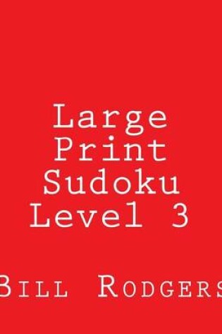 Cover of Large Print Sudoku Level 3