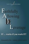 Book cover for FAIL Faithfully Allowing IT Leverage