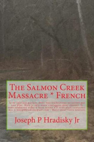 Cover of The Salmon Creek Massacre * French