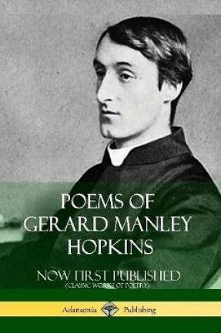 Cover of Poems of Gerard Manley Hopkins - Now First Published (Classic Works of Poetry)