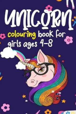 Cover of Unicorn Colouring Book For Girls Ages 4-8