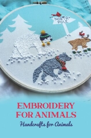 Cover of Embroidery for Animals