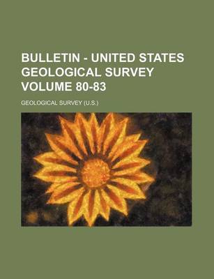 Book cover for Bulletin - United States Geological Survey Volume 80-83