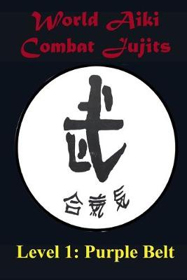 Book cover for World Aiki Combat Jujits Level 1 Purple Belt