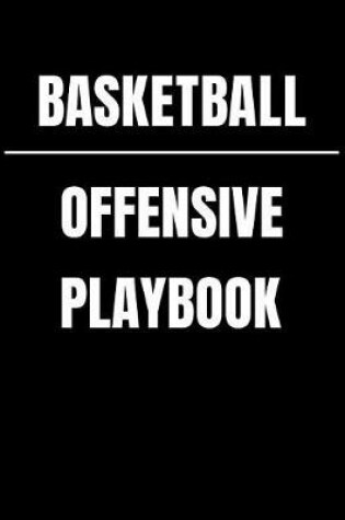 Cover of Basketball Offensive Playbook