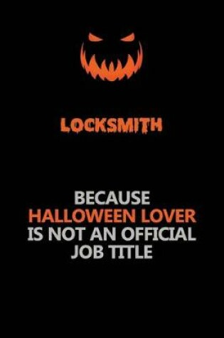 Cover of Locksmith Because Halloween Lover Is Not An Official Job Title