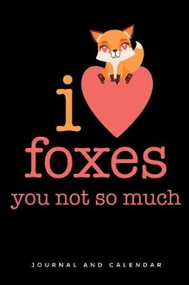 Book cover for I Love Foxes You Not So Much