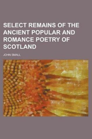 Cover of Select Remains of the Ancient Popular and Romance Poetry of Scotland