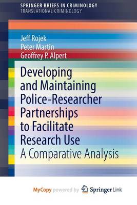 Book cover for Developing and Maintaining Police-Researcher Partnerships to Facilitate Research Use