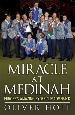 Book cover for Miracle at Medinah: Europe's Amazing Ryder Cup Comeback