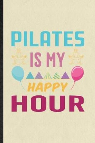 Cover of Pilates Is My Happy Hour