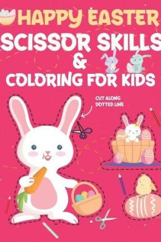 Cover of Happy Easter Scissor Skills & Coloring for Kids