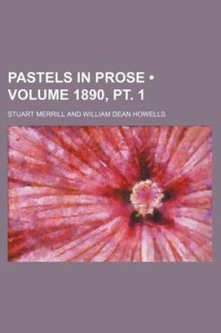 Cover of Pastels in Prose (Volume 1890, PT. 1)