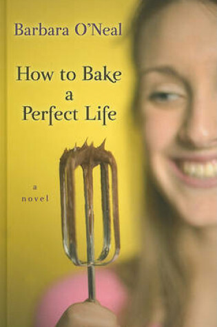 Cover of How To Bake A Perfect Life