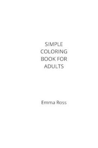 Cover of Simple Coloring Book for Adults