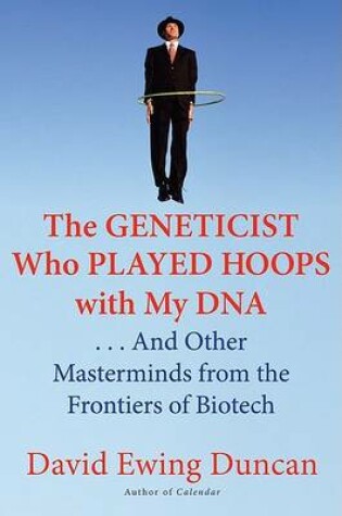 Cover of The Geneticist Who Played Hoops with My DNA