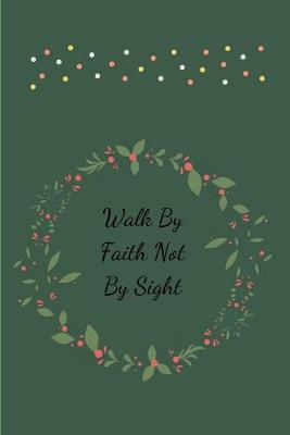 Book cover for Walk By Faith Not By Sight